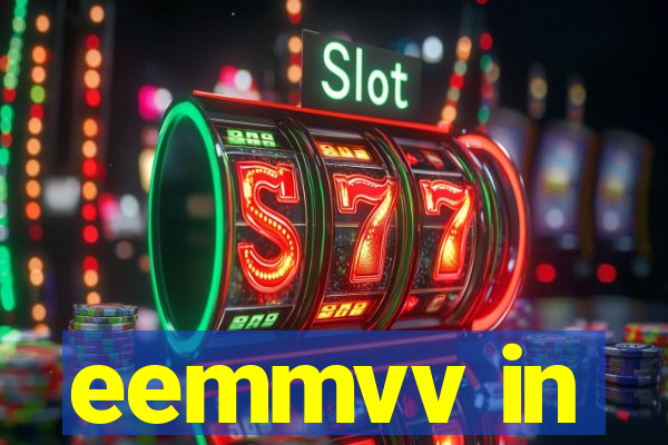 eemmvv in